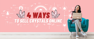 4 ways to sell crystals online banner