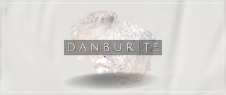 What on Earth Is Danburite