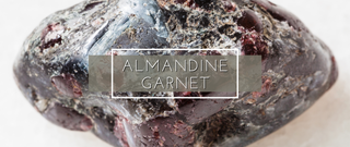 What on Earth Is Almandine Garnet?