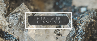 What on Earth Is Herkimer Diamond?