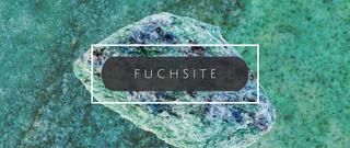 What On Earth is Fuchsite?
