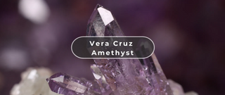 What on Earth is Vera Cruz Amethyst?